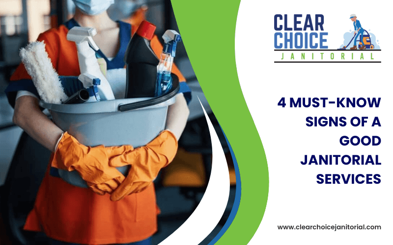 4 Must-Know Signs of a Good Janitorial Services