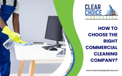 How To Choose The Right Commercial Cleaning Company?